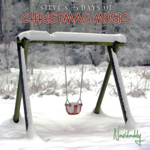Steve's 25 Days of Christmas Music 2011: Navidaddy